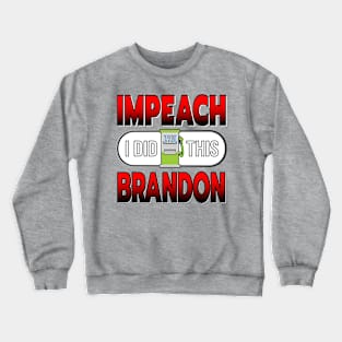 IMPEACH BRANDON I DID THIS GAS PUMP DESIGN RED TO BLACK GRADIENT LETTERS Crewneck Sweatshirt